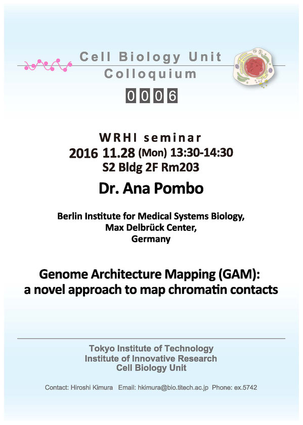 2016.11.28 Mon Cell Biology Center Colloquium 0006 Dr. Ana Pombo / Genome Architecture Mapping (GAM): a novel approach to map chromatin contacts