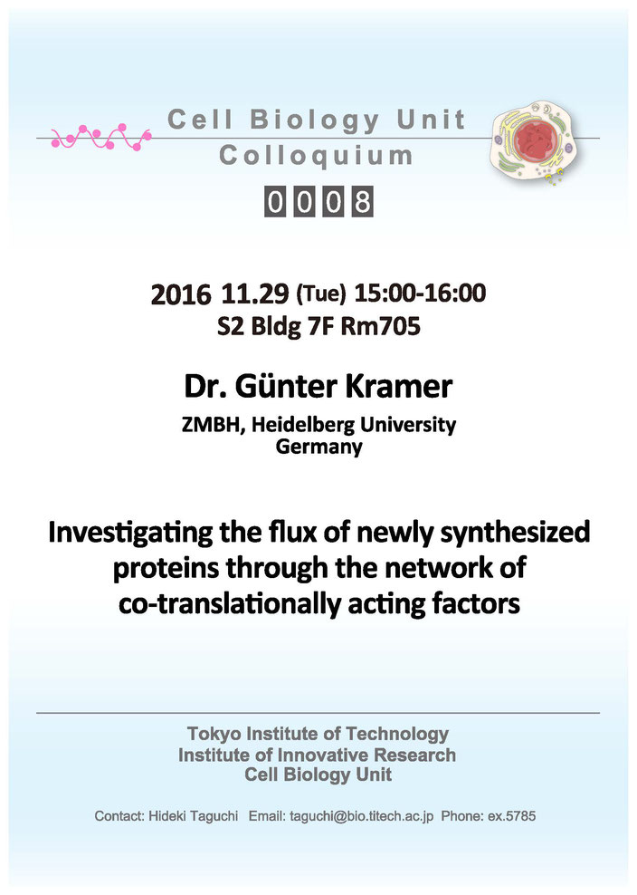 2016.11.29 Tue Cell Biology Center Colloquium 0008 Dr. Günter Kramer / Investigating the flux of newly synthesized proteins through the network of co-translationally acting factors