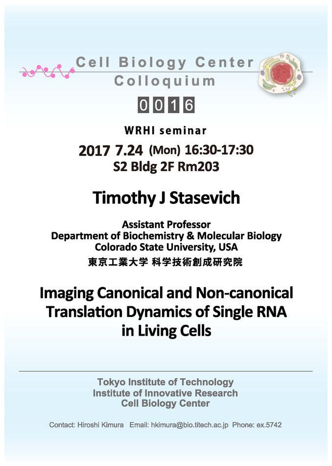 2017.07.24 Mon Cell Biology Center Colloquium 0016 Dr. Timothy J Stasevich / Imaging Canonical and Non-canonical Translation Dynamics of Single RNA in Living Cells