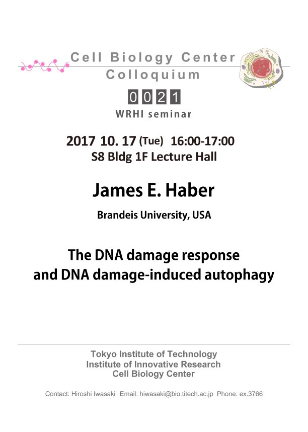 2017.10.17 Tue Cell Biology Center Colloquium 0021 Dr. James E. Haber / The DNA damage response and DNA damage-induced autophagy