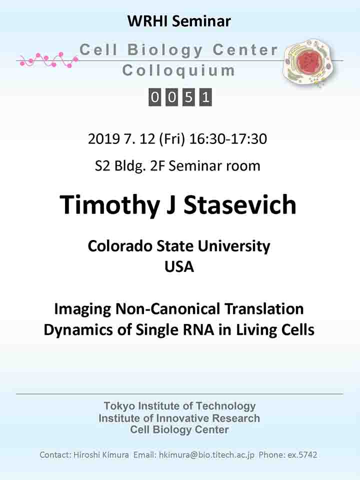 2019.07.12 Fri Cell Biology Center Colloquium 0051 Dr. Timothy J. Stasevich / Imaging Non-Canonical Translation Dynamics of Single RNA in Living Cells