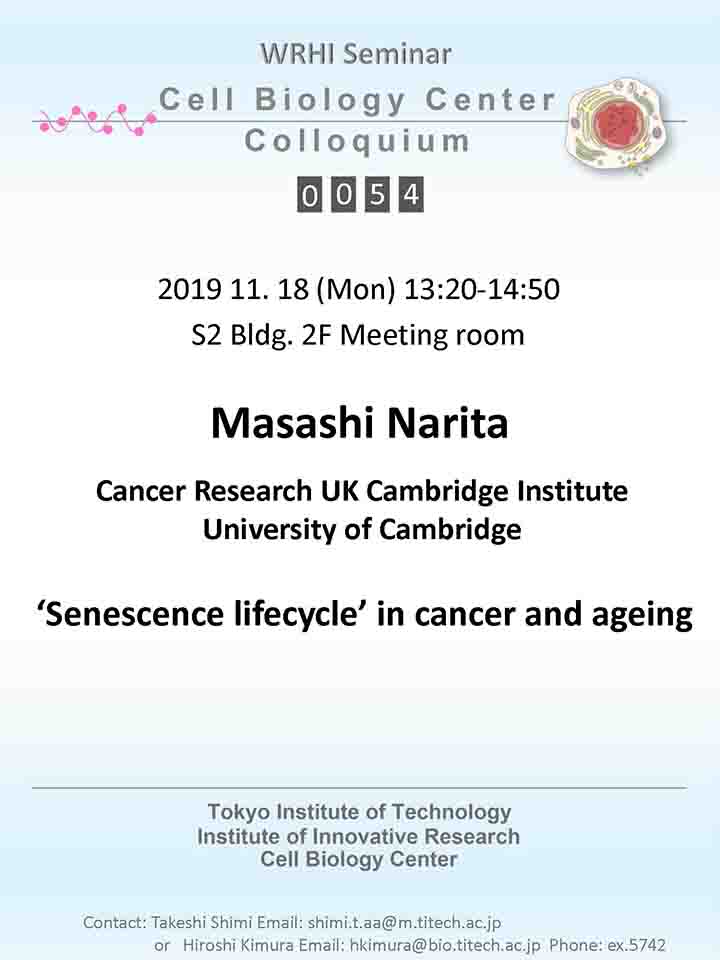 2019.11.18 Wed Cell Biology Center Colloquium 0054 Dr. Masashi Narita / ‘Senescence lifecycle’ in cancer and ageing