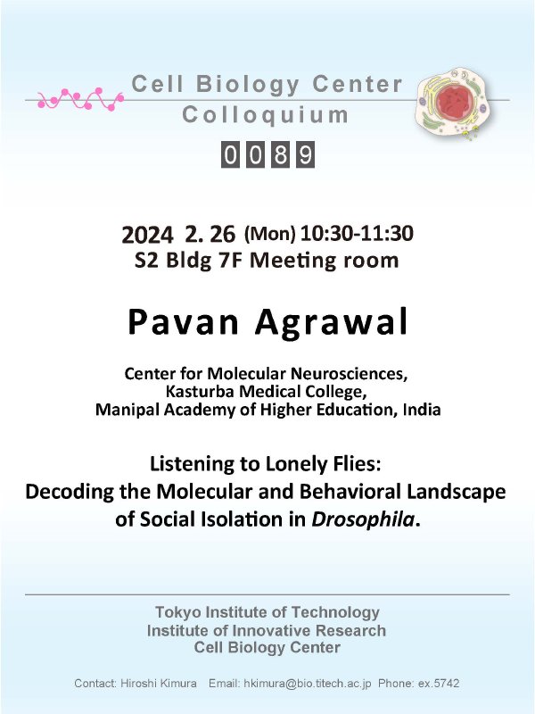2024.02.26 Mon Cell Biology Center Colloquium 0089 Pavan Agrawal　博士 / Listening to Lonely Flies: Decoding the Molecular and Behavioral Landscape of Social Isolation on in Drosophila
